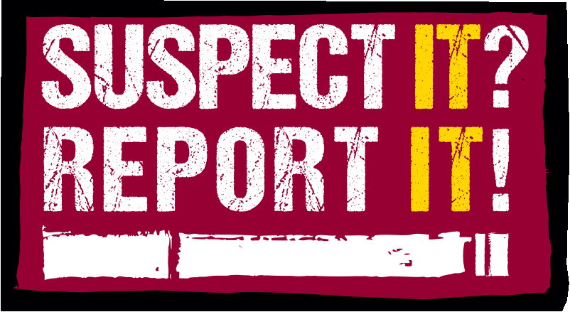 Suspect it? Report it!